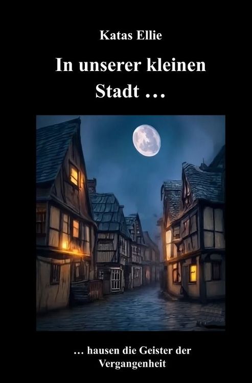 Produktbild: Kleine Stadt Krimi / In unserer kleinen Stadt ... hausen die Geister der Vergangenheit