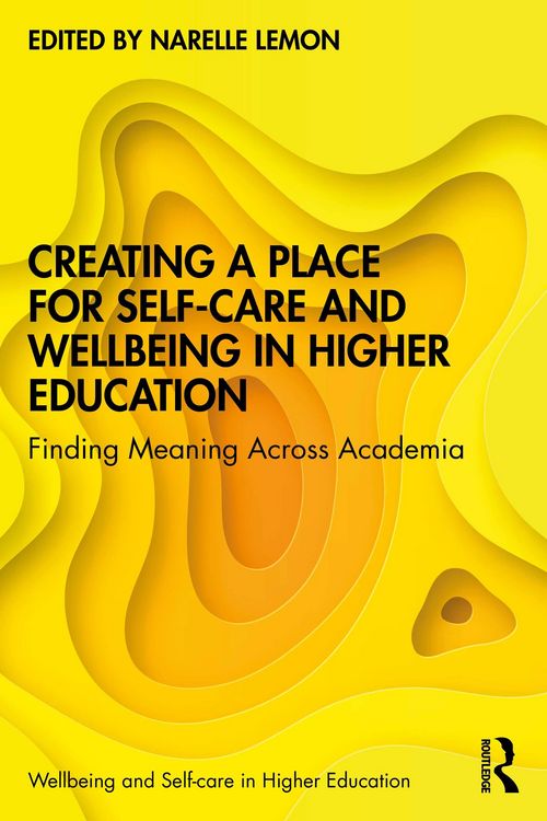 Produktbild: Creating a Place for Self-care and Wellbeing in Higher Education