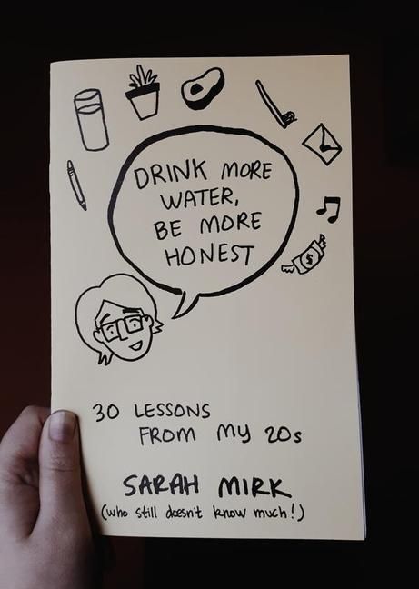 Produktbild: Drink More Water - Be More Honest: 30 Lessons from My 20s