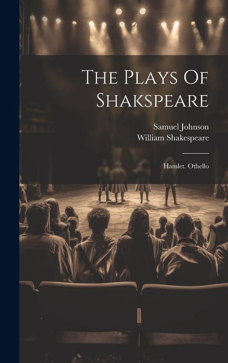 Produktbild: The Plays Of Shakspeare: Hamlet. Othello