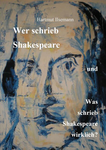Produktbild: Wer schrieb Shakespeare und was schrieb Shakespeare wirklich?