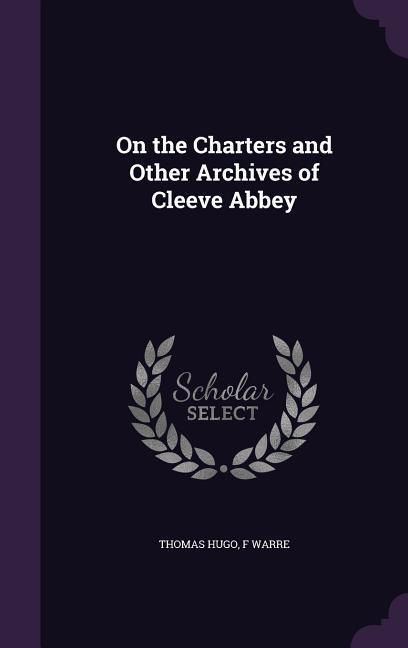 Produktbild: On the Charters and Other Archives of Cleeve Abbey