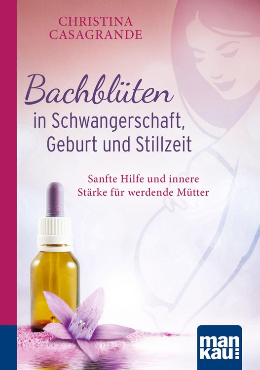 Produktbild: Bachbl&uuml;ten in Schwangerschaft,Geburt und Stillzeit. Kompakt-Ratgeber