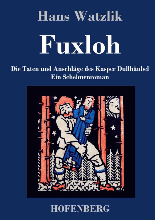 Produktbild: Fuxloh oder Die Taten und Anschl&auml;ge des Kasper Dullh&auml;ubel