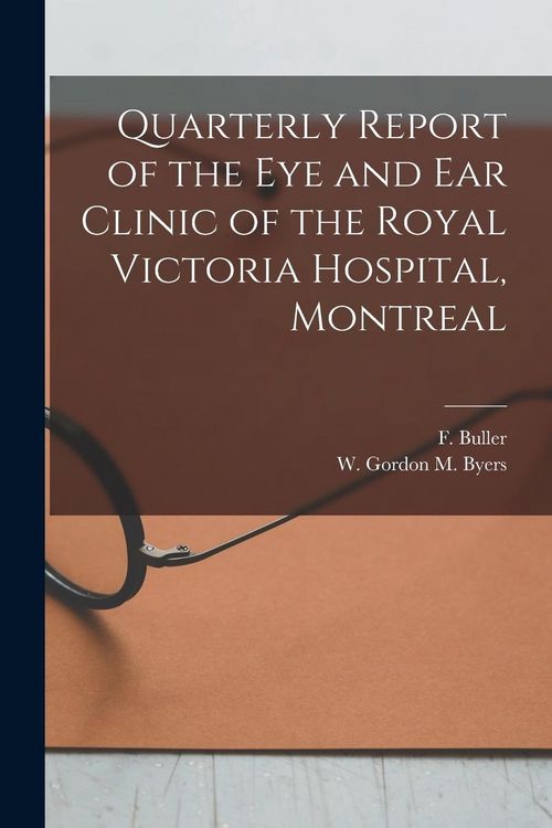Produktbild: Quarterly Report of the Eye and Ear Clinic of the Royal Victoria Hospital, Montreal [microform]