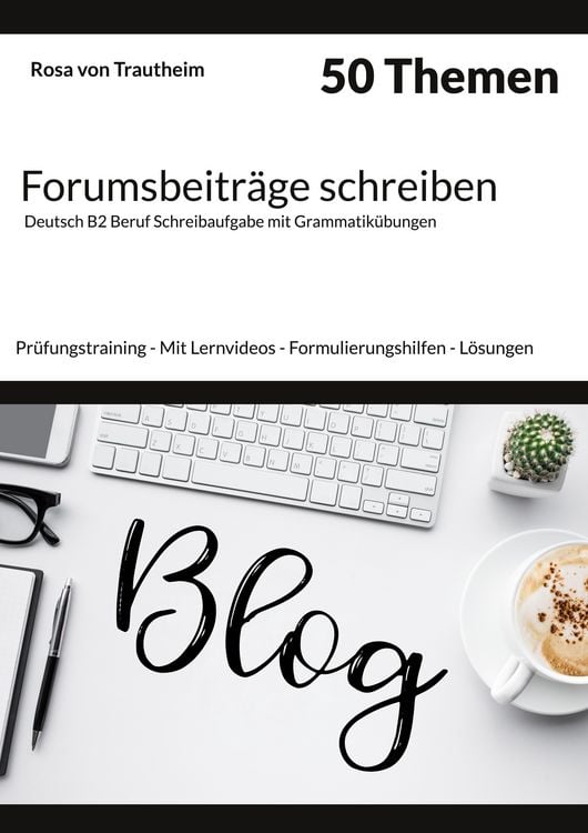 Produktbild: Forumsbeitr&auml;ge schreiben * 50 Themen * Deutsch B2 Beruf Schreibaufgabe mit Grammatik&uuml;bungen.