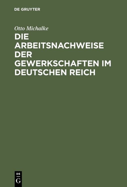 Produktbild: Die Arbeitsnachweise der Gewerkschaften im Deutschen Reich