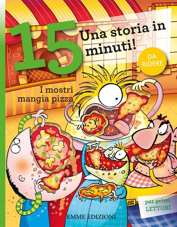 Produktbild: I mostri mangia pizza. Una storia in 15 minuti!