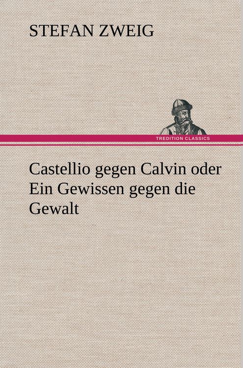 Produktbild: Castellio gegen Calvin oder Ein Gewissen gegen die Gewalt
