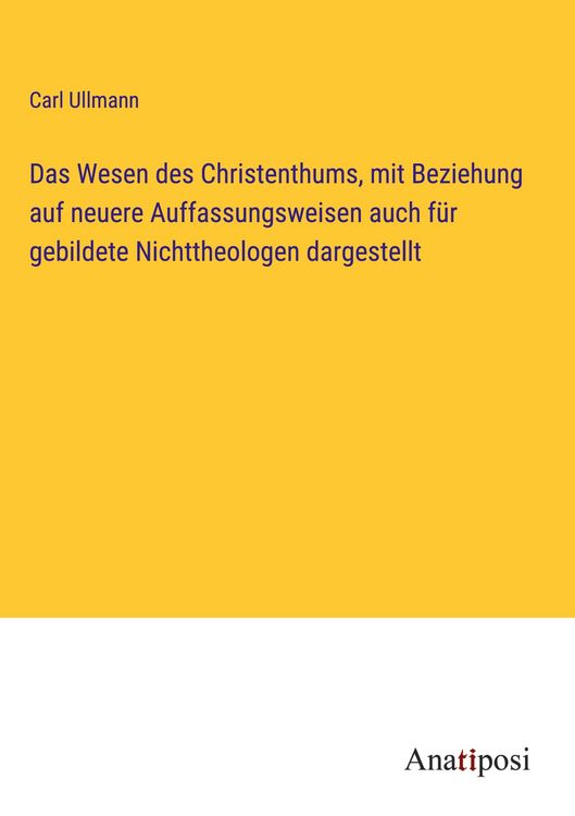 Produktbild: Das Wesen des Christenthums, mit Beziehung auf neuere Auffassungsweisen auch f&uuml;r gebildete Nichttheologen dargestellt
