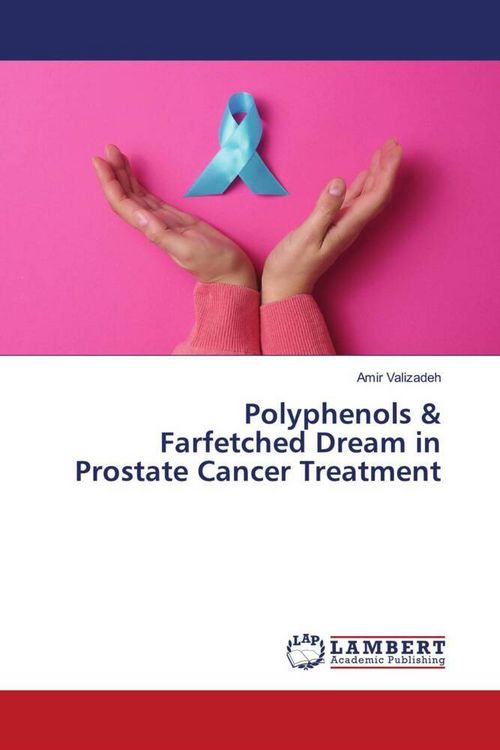 Produktbild: Polyphenols & Farfetched Dream in Prostate Cancer Treatment