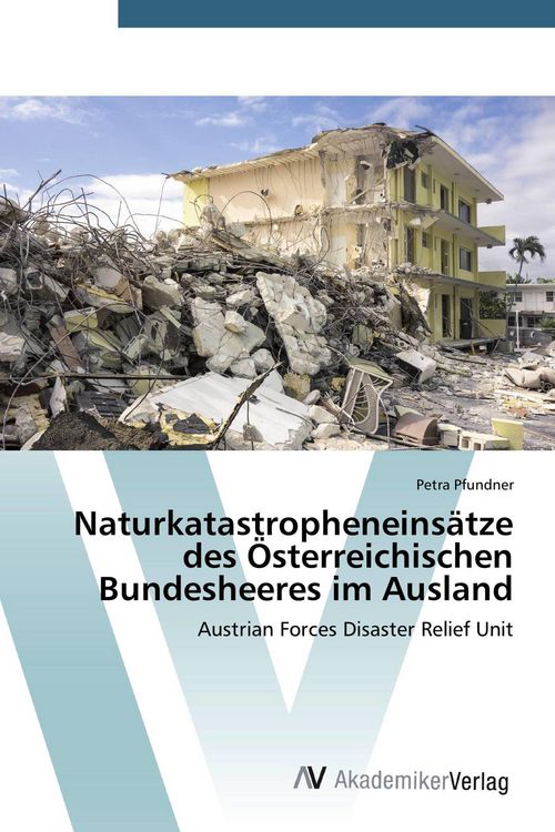 Produktbild: Naturkatastropheneins&auml;tze des &Ouml;sterreichischen Bundesheeres im Ausland