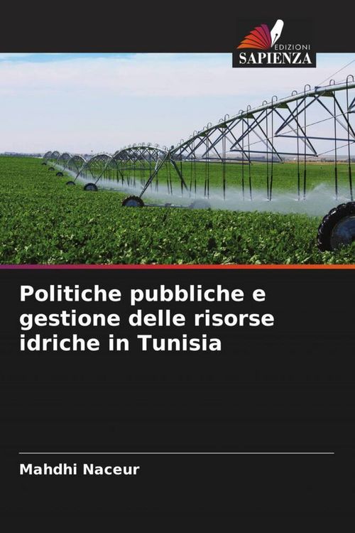 Produktbild: Politiche pubbliche e gestione delle risorse idriche in Tunisia