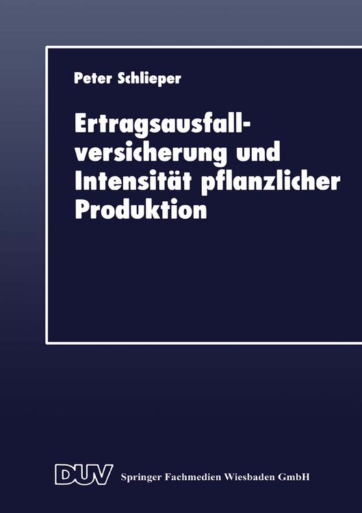 Produktbild: Ertragsausfallversicherung und Intensit&auml;t pflanzlicher Produktion