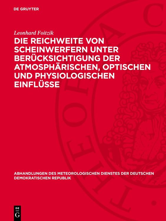 Produktbild: Die Reichweite von Scheinwerfern unter Ber&uuml;cksichtigung der atmosph&auml;rischen, optischen und physiologischen Einfl&uuml;sse