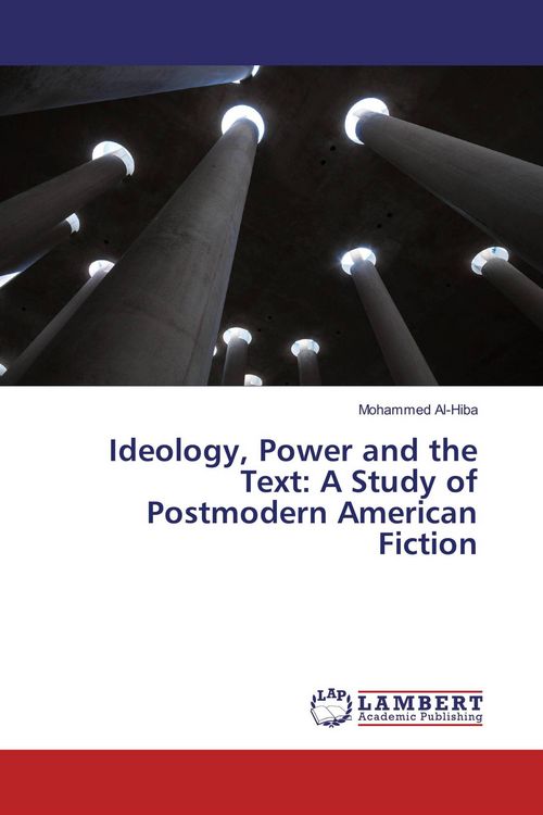 Produktbild: Ideology, Power and the Text: A Study of Postmodern American Fiction