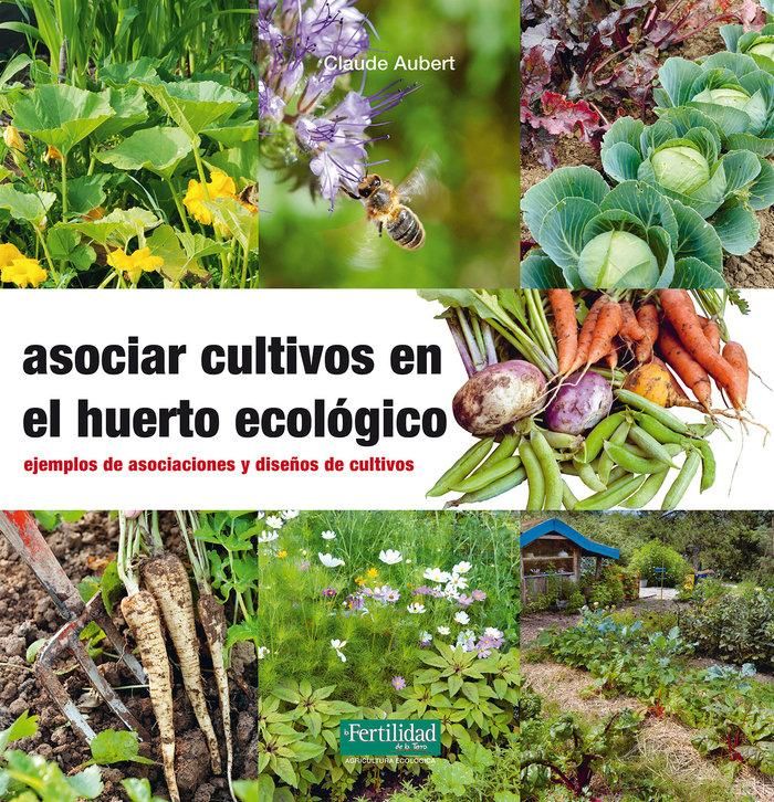 Produktbild: Asociar cultivos en el huerto ecol&oacute;gico : ejemplos de asociaciones y dise&ntilde;os de cultivos
