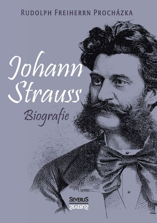 Produktbild: Freiherrn Proch&aacute;zka, R: Johann Strauss. Biografie