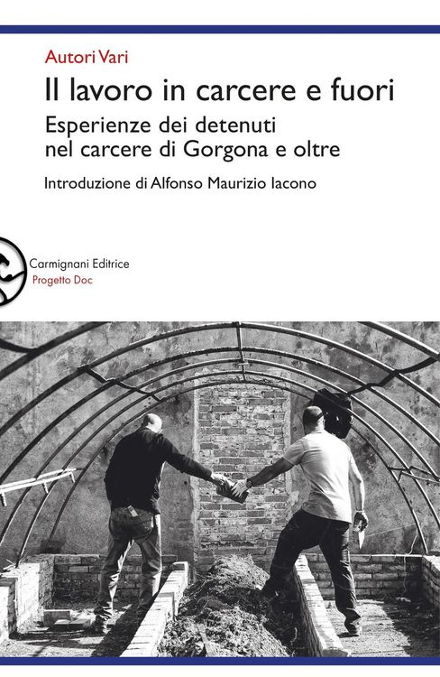 Produktbild: Il lavoro in carcere e fuori. Esperienze dei detenuti nel carcere di Gorgona e oltre