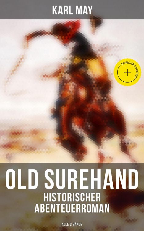 Produktbild: Old Surehand (Historischer Abenteuerroman) - Alle 3 B&auml;nde