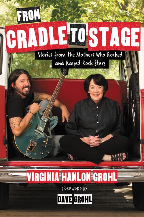 Produktbild: From Cradle to Stage : Stories from the Mothers Who Rocked and Raised Rock Stars