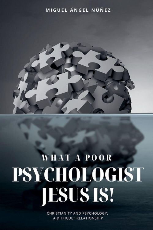 Produktbild: What a Poor Psychologist Jesus Is! Christianity and Psychology