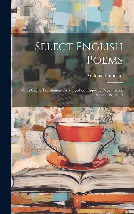 Produktbild: Select English Poems: With Gaelic Translations, Arranged on Opposite Pages: also, Several Pieces o
