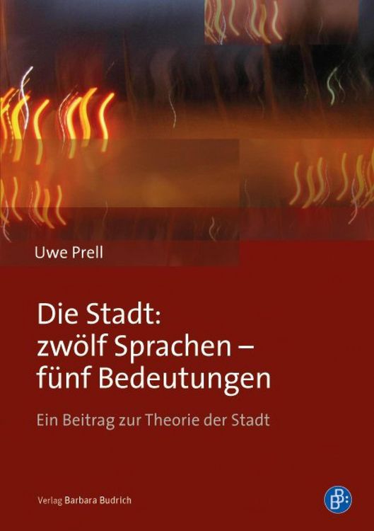 Produktbild: Die Stadt: zw&ouml;lf Sprachen - f&uuml;nf Bedeutungen