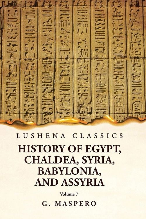 Produktbild: History of Egypt, Chaldea, Syria, Babylonia and Assyria Volume 7