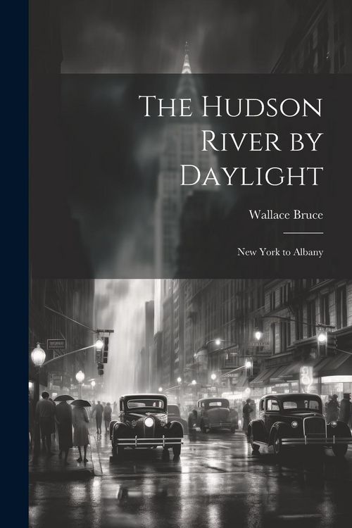 Produktbild: The Hudson River by Daylight: New York to Albany