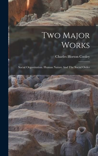 Produktbild: Two Major Works: Social Organization. Human Nature And The Social Order