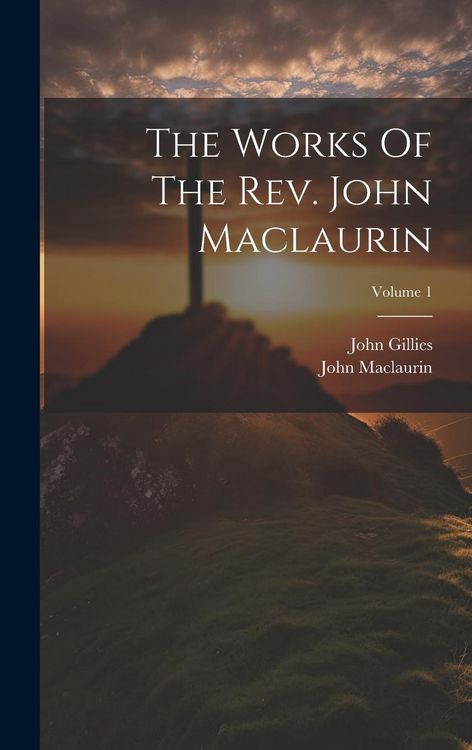 Produktbild: The Works Of The Rev. John Maclaurin; Volume 1