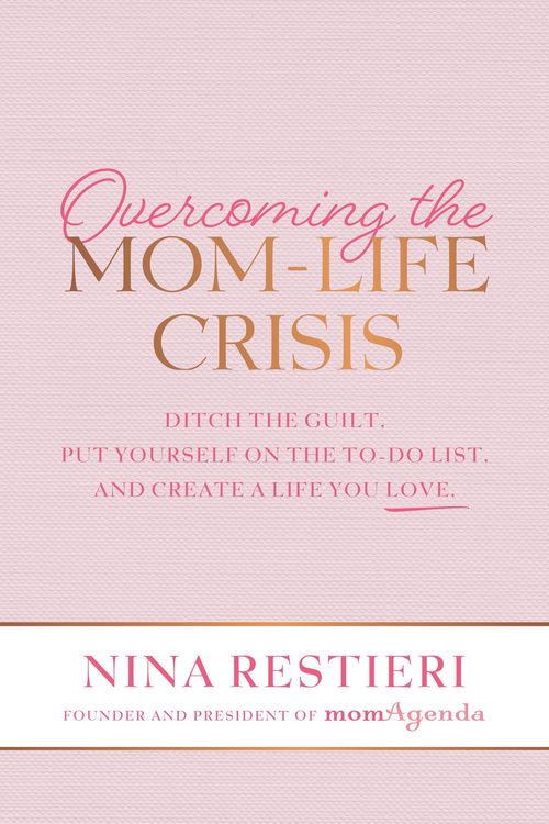 Produktbild: Overcoming the Mom-Life Crisis: Ditch the Guilt, Put Yourself on the To-Do List, and Create A Life You Love