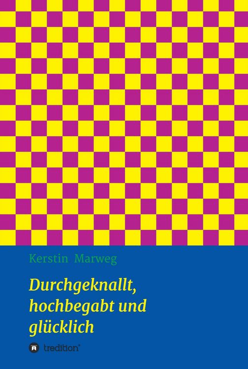 Produktbild: Durchgeknallt, hochbegabt und gl&uuml;cklich