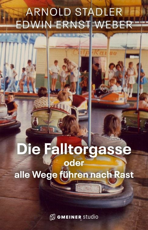 Produktbild: Die Falltorgasse oder alle Wege f&uuml;hren nach Rast