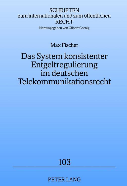 Produktbild: Das System konsistenter Entgeltregulierung im deutschen Telekommunikationsrecht