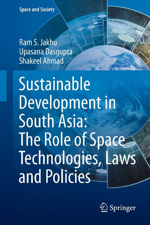 Produktbild: Sustainable Development in South Asia: The Role of Space Technologies, Laws and Policies