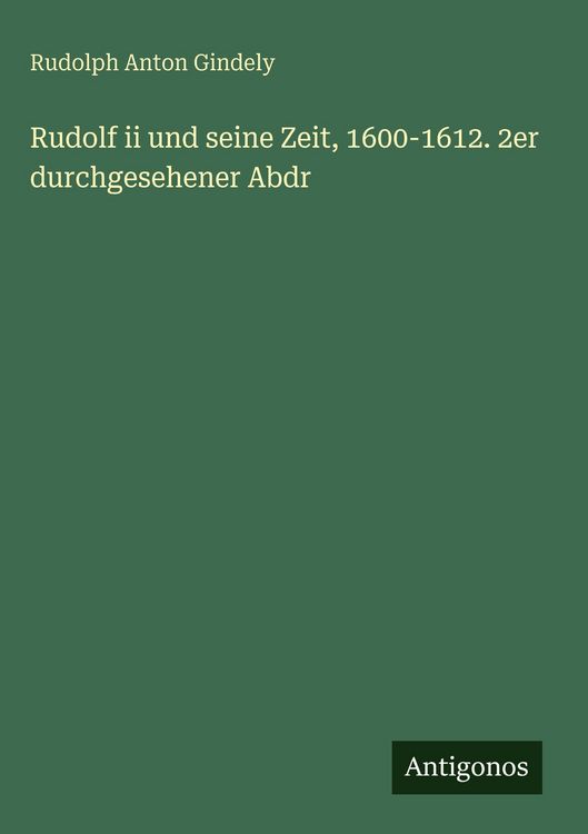 Produktbild: Rudolf ii und seine Zeit, 1600-1612. 2er durchgesehener Abdr