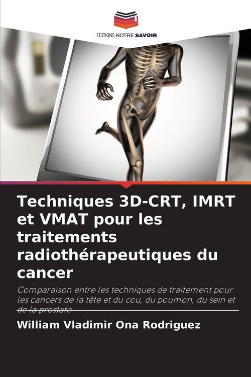 Produktbild: Techniques 3D-CRT, IMRT et VMAT pour les traitements radioth&eacute;rapeutiques du cancer