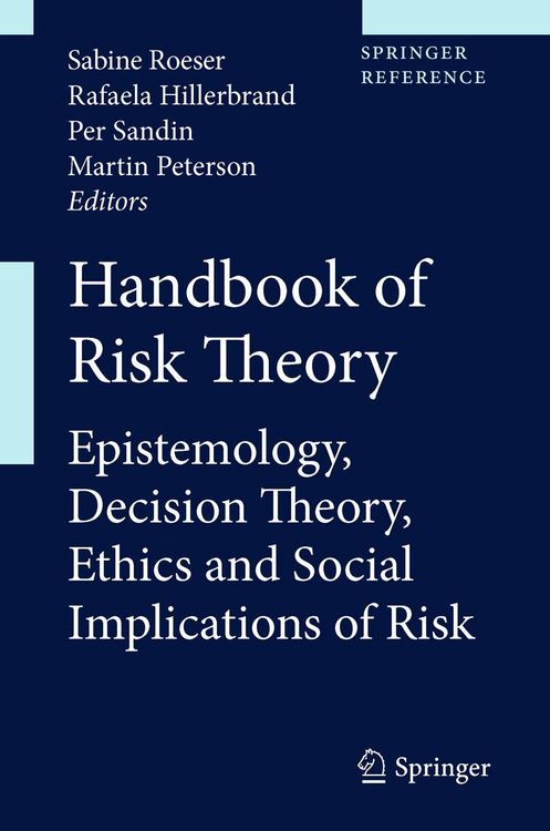 Produktbild: Handbook of Risk Theory: Epistemology, Decision Theory, Ethics, and Social Implications of Risk
