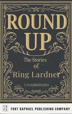 Produktbild: Round Up - The Stories of Ring Lardner