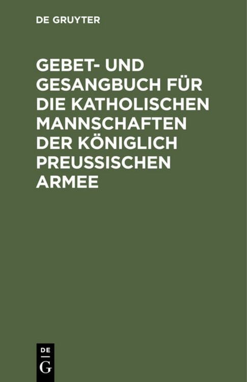 Produktbild: Gebet- und Gesangbuch f&uuml;r die katholischen Mannschaften der K&ouml;niglich Preu&szlig;ischen Armee