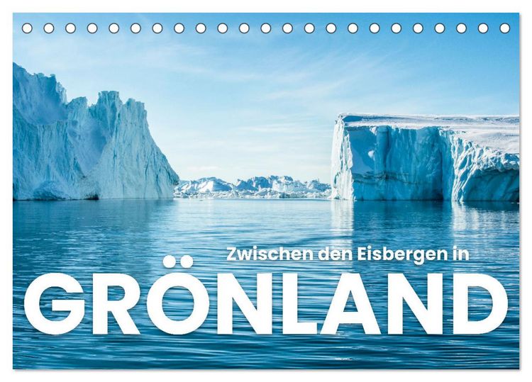 Produktbild: Zwischen den Eisbergen in Gr&ouml;nland (Tischkalender 2026 DIN A5 quer), CALVENDO Monatskalender