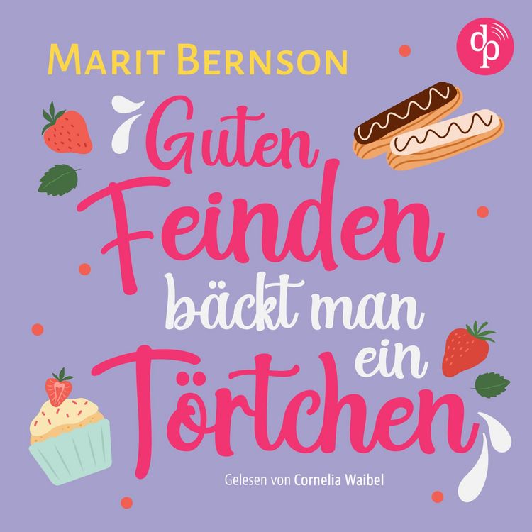 Produktbild: Guten Feinden b&auml;ckt man ein T&ouml;rtchen | Romance H&ouml;rbuch
