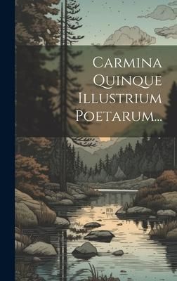 Produktbild: Carmina Quinque Illustrium Poetarum...