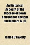 Produktbild: An Historical Account of the Diocese of Down and Connor, Ancient and Modern (V. 5)