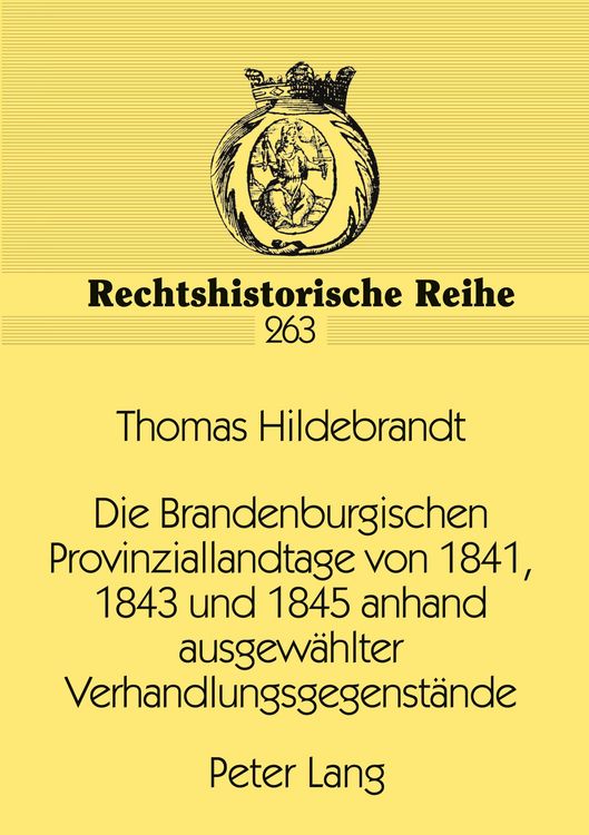 Produktbild: Die Brandenburgischen Provinziallandtage von 1841, 1843 und 1845 anhand ausgew&auml;hlter Verhandlungsgegenst&auml;nde