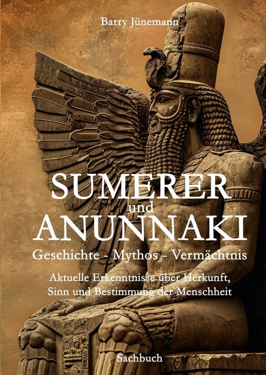 Produktbild: Sumerer und Anunnaki Geschichte - Mythos - Verm&auml;chtnis