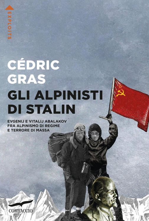 Produktbild: Gli alpinisti di Stalin. Evgenij e Vitalij Abalakov fra alpinismo di regime e terrore di massa
