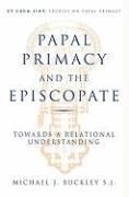 Produktbild: The Papal Primacy and the Episcopate Towards a Relational Understanding